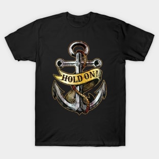 Inspirational Hold On Nautical Anchor Positive Message T-Shirt